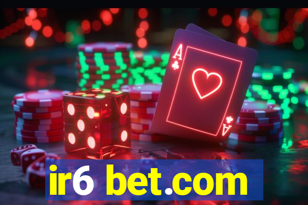 ir6 bet.com