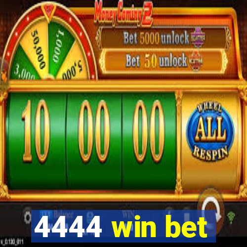 4444 win bet