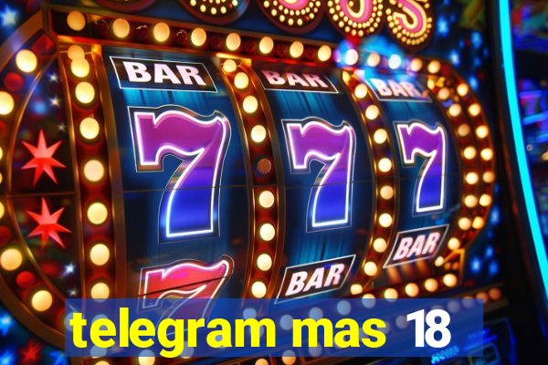 telegram mas 18