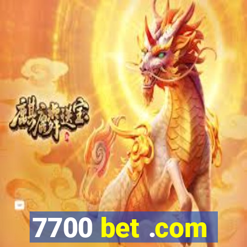 7700 bet .com