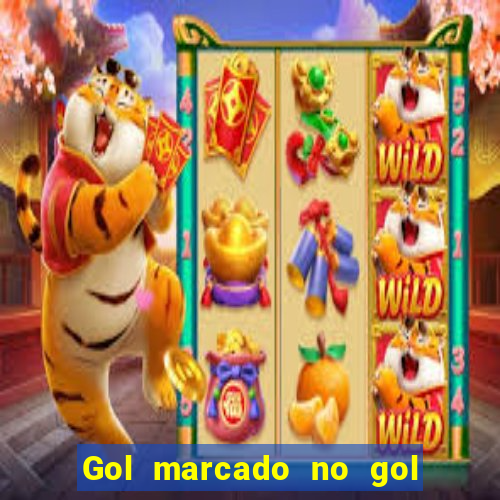 Gol marcado no gol marcado betano