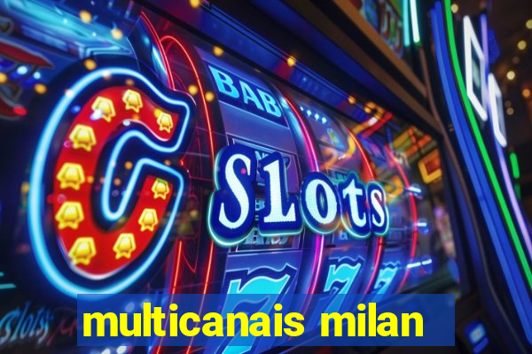 multicanais milan