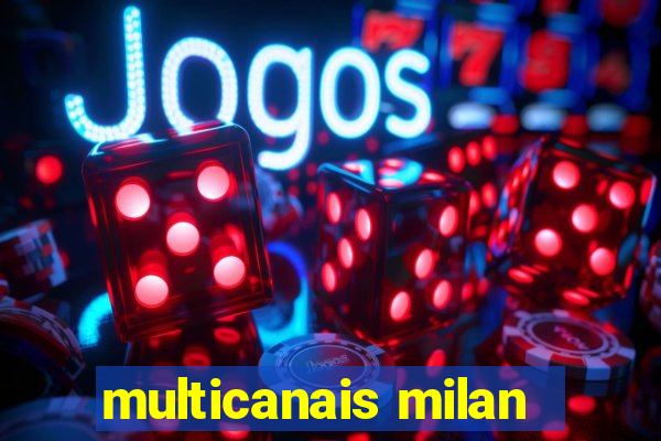 multicanais milan