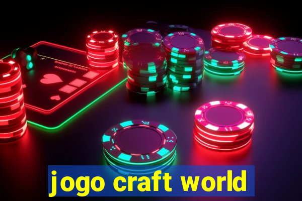 jogo craft world