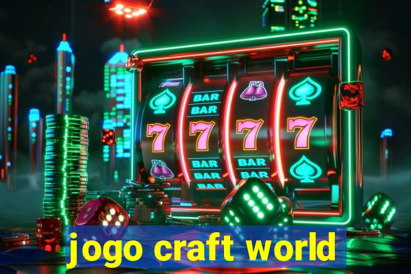 jogo craft world