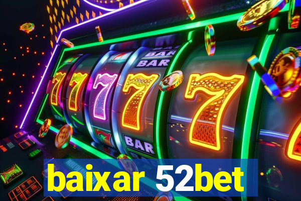 baixar 52bet