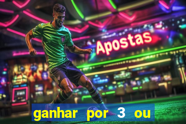 ganhar por 3 ou mais gols betano