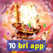 10 brl app