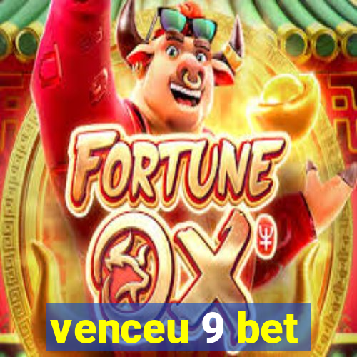 venceu 9 bet