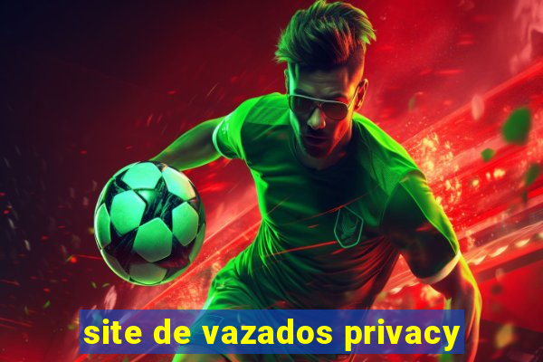 site de vazados privacy