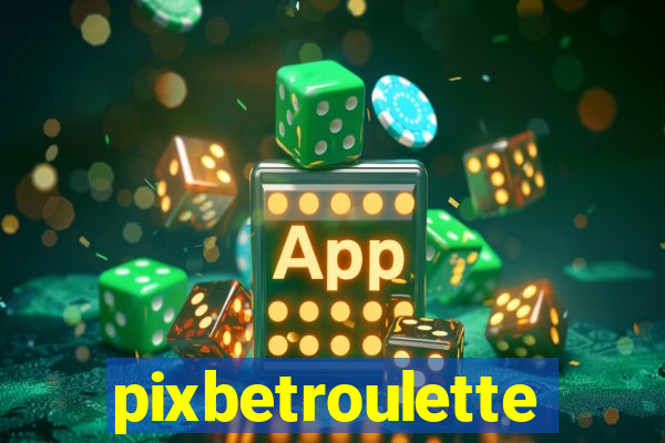 pixbetroulette