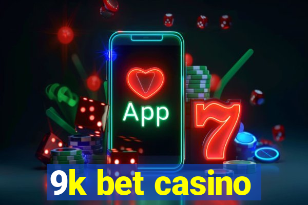 9k bet casino