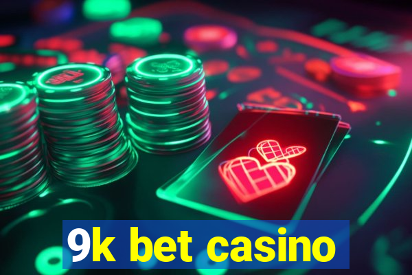 9k bet casino