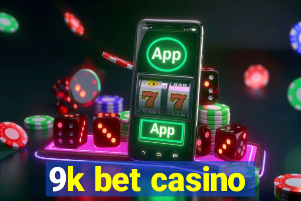 9k bet casino