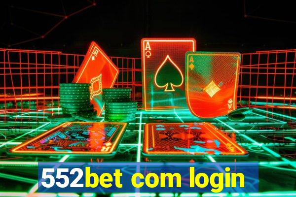 552bet com login