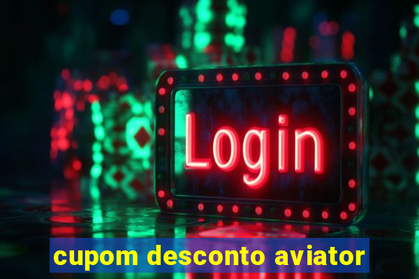 cupom desconto aviator