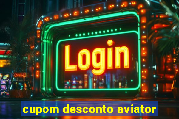 cupom desconto aviator