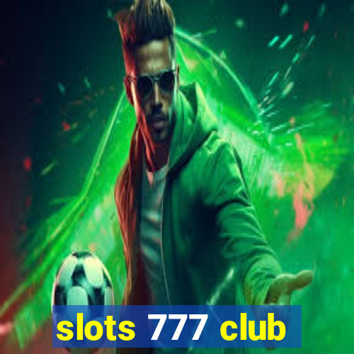 slots 777 club