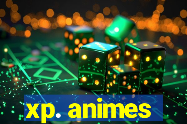 xp. animes