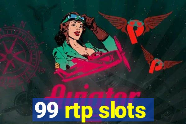 99 rtp slots