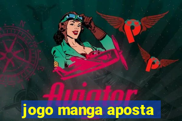 jogo manga aposta