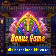 dls barcelona kit 2017