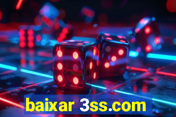 baixar 3ss.com