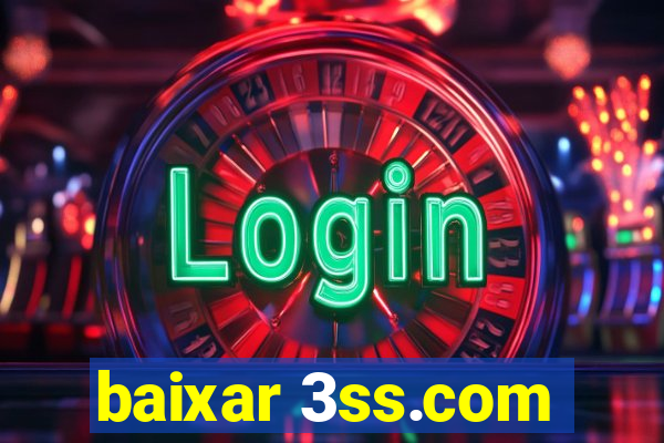 baixar 3ss.com