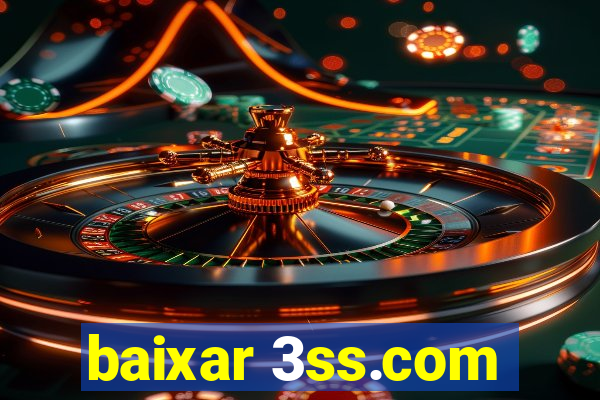 baixar 3ss.com