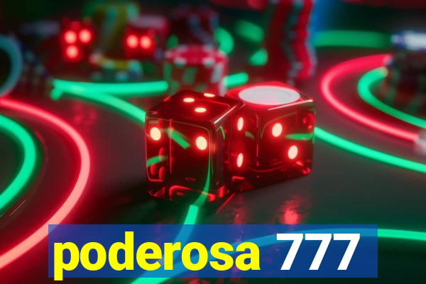 poderosa 777