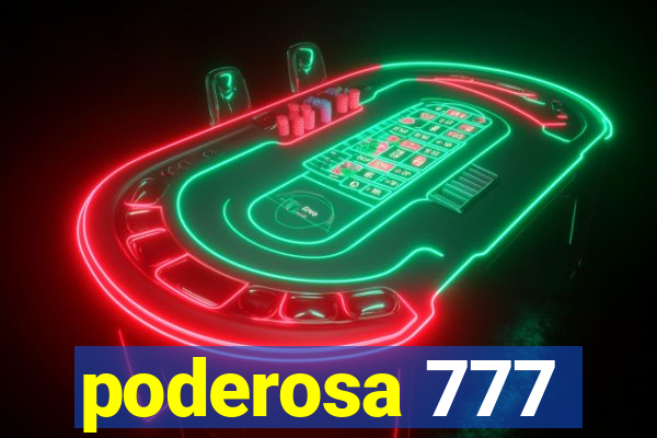 poderosa 777