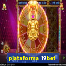 plataforma 19bet