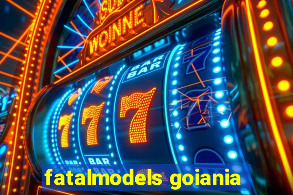 fatalmodels goiania