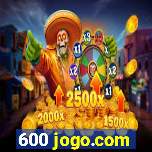 600 jogo.com