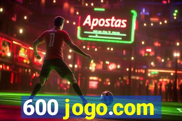 600 jogo.com