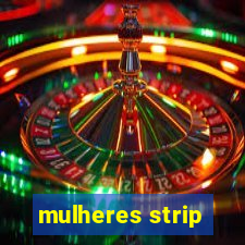 mulheres strip