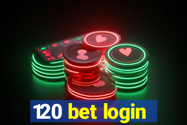 120 bet login