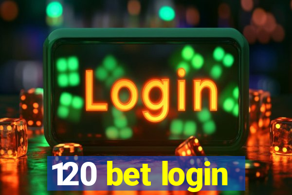 120 bet login