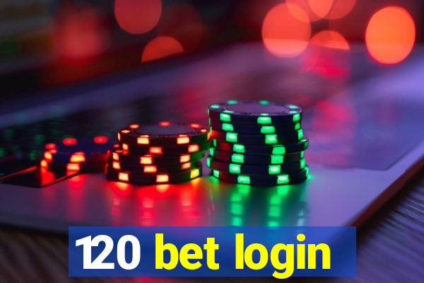 120 bet login