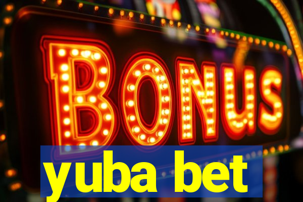 yuba bet