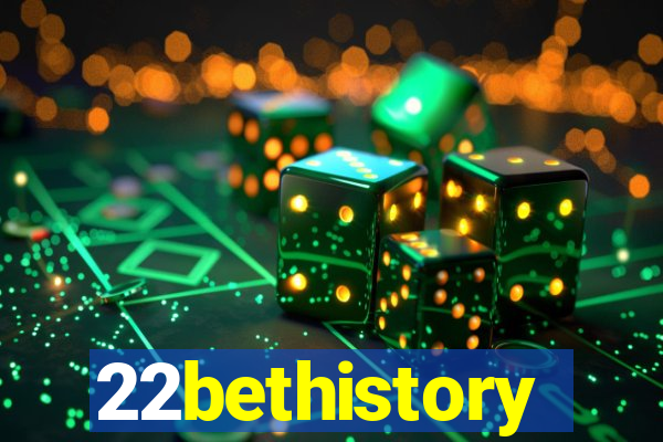 22bethistory