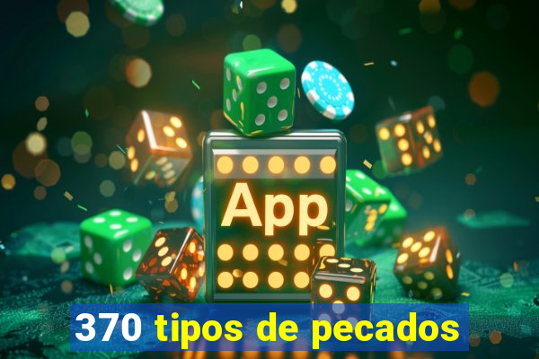 370 tipos de pecados