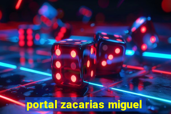 portal zacarias miguel