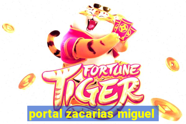 portal zacarias miguel