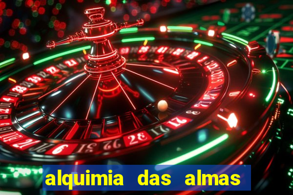 alquimia das almas 3 temporada