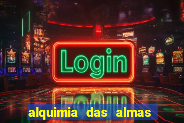 alquimia das almas 3 temporada