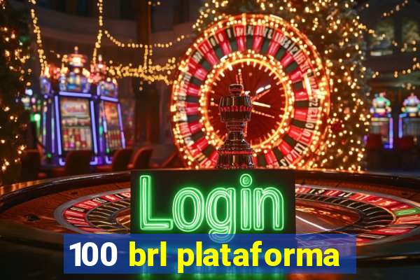 100 brl plataforma