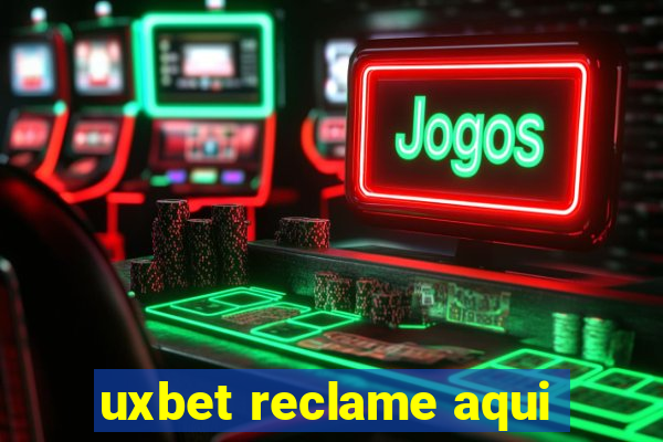 uxbet reclame aqui