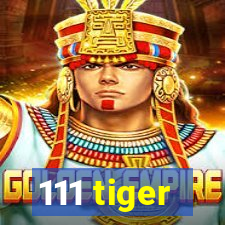 111 tiger