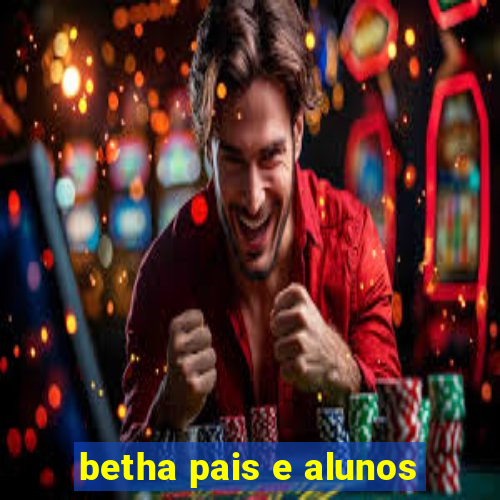 betha pais e alunos